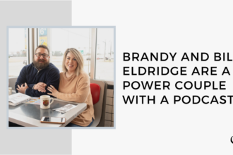 Brandy and Billy Eldridge are a Power Couple with a Podcast | GP 21