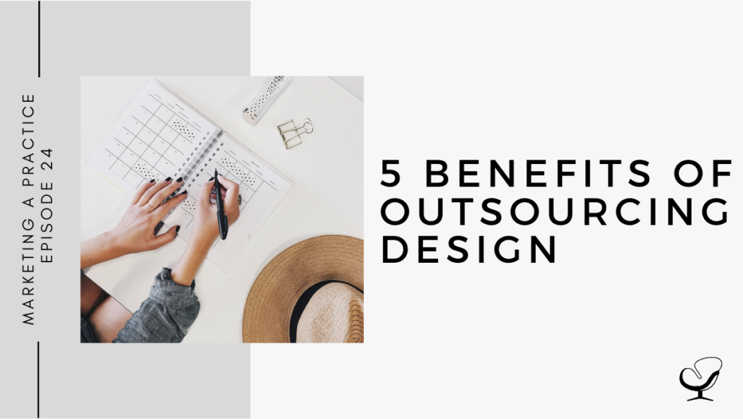 5 Benefits of Outsourcing Design | MP 24