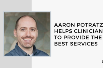 Aaron Potratz Helps Clinicians to Provide the Best Services | GP 19