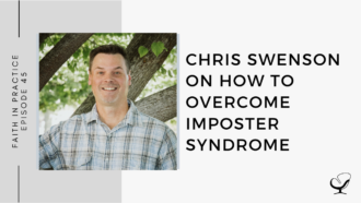 Chris Swenson on How to Overcome Imposter Syndrome | FP 45