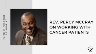 Rev. Percy McCray on Working with Cancer Patients | FP 47