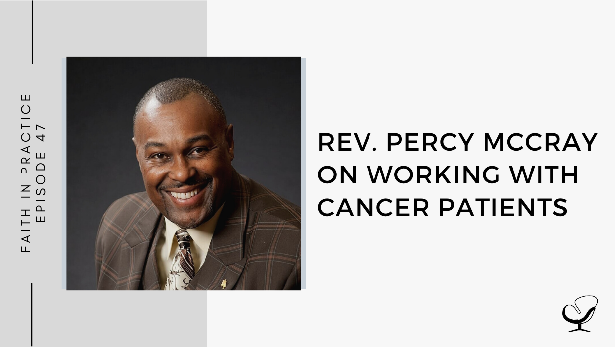 Rev. Percy McCray on Working with Cancer Patients | FP 47