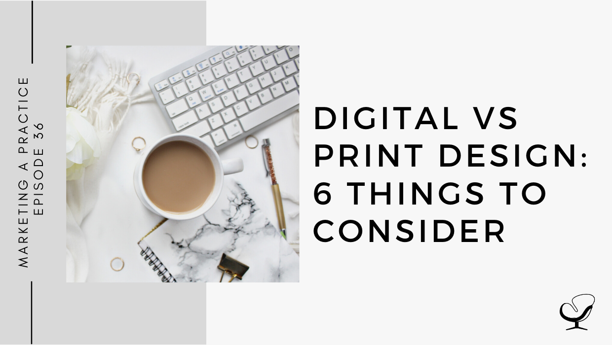 Digital Versus Print Design: 6 Things to Consider | MP 36
