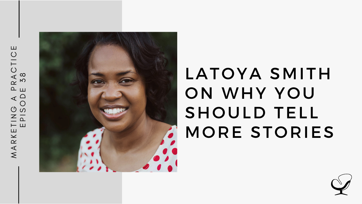 LaToya Smith on Why You Should Tell More Stories | MP 38