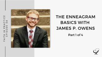 The Enneagram Basics with James P. Owens - Part 1 of 4 | FP 54