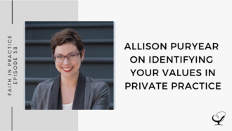 Allison Puryear on Identifying Your Values in Private Practice | FP 58