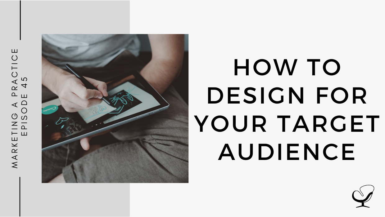 How to Design for Your Target Audience | MP 45
