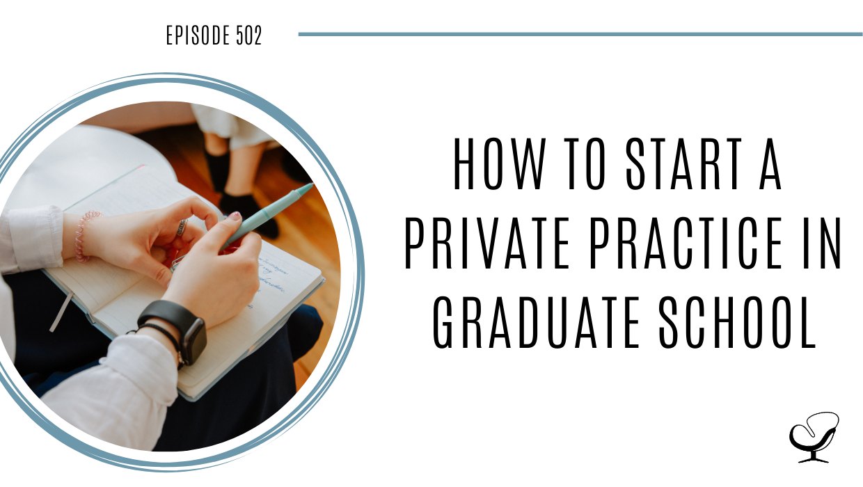 How to Start a Private Practice in Graduate School | PoP 502