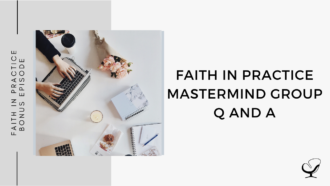 Faith in Practice Mastermind Group Q and A | FP Bonus