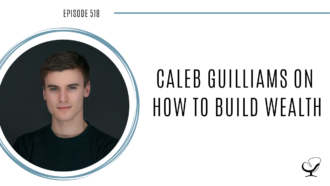 Image of Caleb Guilliams speaking to Joe Sanok on this therapist podcast about how to build wealth