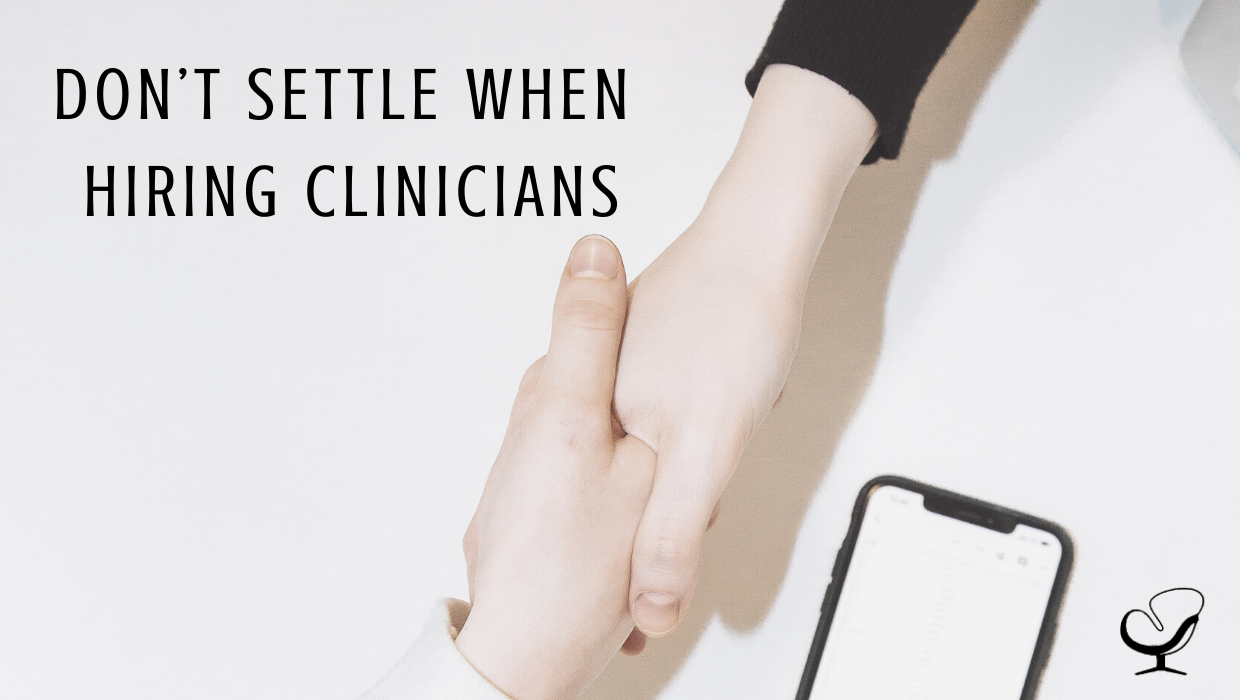 Don't Settle When Hiring Clinicians | Image showing a handshake between two mental health clinicians | Hiring Clinicians to Your Group Practice | Practice of the Practice
