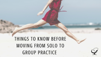 3 Things To Know Before Moving Form Solo to Starting a Group Practice | Shannon Heers | Blog Contributor | Articles for Practice of the Practice | Clinicians