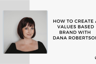 Image of Dana Robertson. On this therapist podcast, Dana Robertson talks about how to create a values based brand.