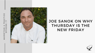A photo of Joe Sanok is captured. Joe Sanok is the author of Thursday is the New Friday: How to work fewer hours, make more money, and spend time doing what you want. Joe Sanok is featured on the Practice of the Practice, a therapist podcast.