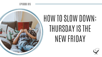 On this therapist podcast, Joe Sanok talks about how to slow down, Thursday is the new Friday.