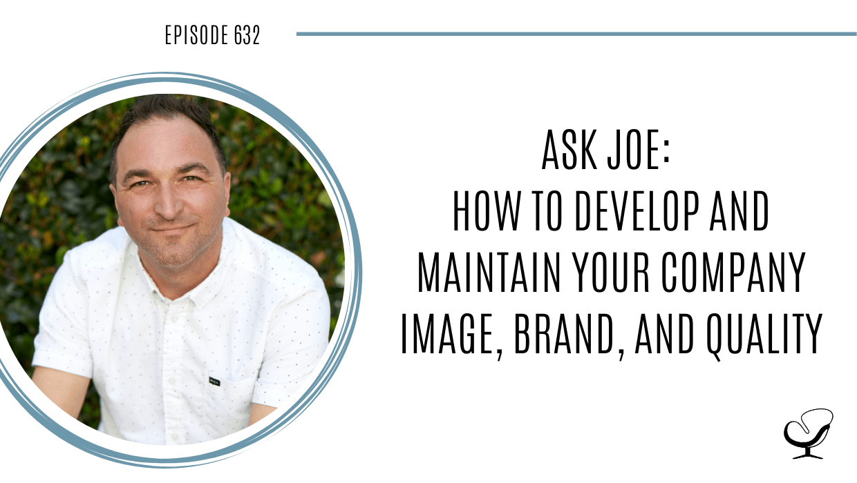 Image of Joe Sanok is captured. On this therapist podcast, podcaster, consultant and author, talks about how to develop and maintain your company image, brand, and quality.
