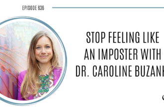 A photo of Dr. Caroline Buzanko is captured. Dr. Caroline Buzanko is a Psychologist. Mother. International Speaker. ADHD Superhero. And Changer of Lives. Dr. Caroline Buzanko is featured on Practice of the Practice, a therapist podcast.