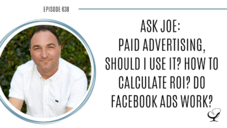 Image of Joe Sanok is captured. On this therapist podcast, podcaster, consultant and author, talks about paid advertising, should I use it? How to calculate ROI? Do Facebook ads work?