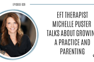 A photo of Michelle Puster is captured. Michelle Puster is a Certified Emotionally Focused Couples Therapist Supervisor and a Certified Clinical Trauma Professional. Michelle Puster is featured on Practice of the Practice, a therapist podcast.