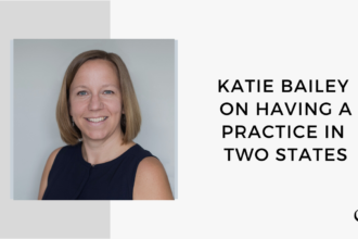 Image of Katie Bailey. On this therapist podcast, Katie Bailey talks about having Practices in Two States