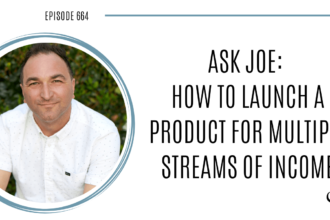 Image of Joe Sanok is captured. On this therapist podcast, podcaster, consultant and author, talks how to Launch a Product for Multiple Streams of Income.