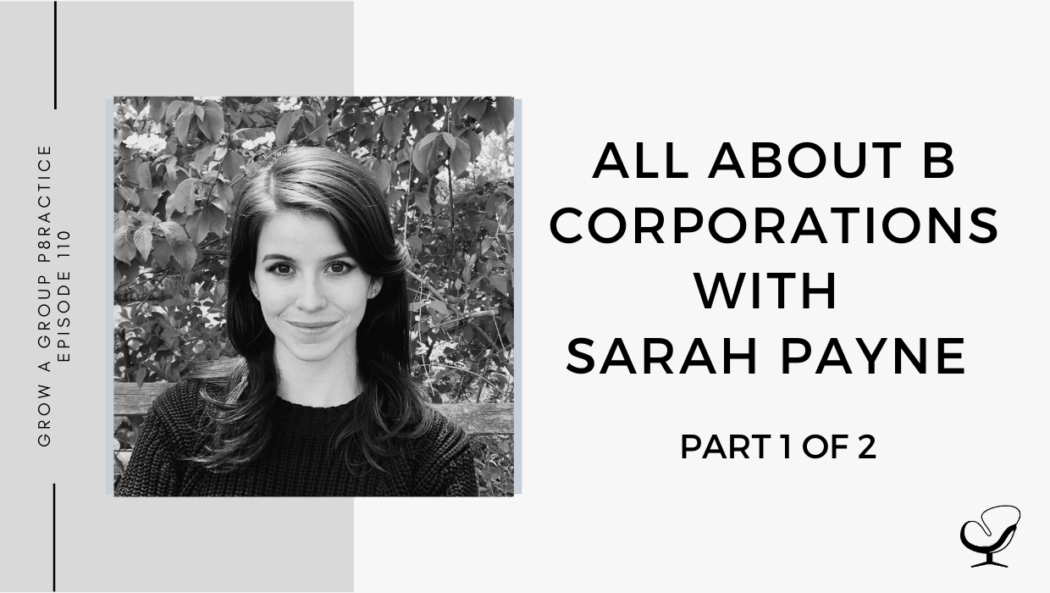 Image of Sarah Payne. On this therapist podcast, Sarah Payne talks all about B Corporations with Alison Pidgeon