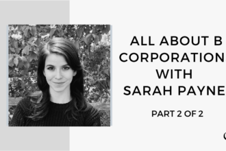 Image of Sarah Payne. On this therapist podcast, Sarah Payne talks all About B Corporations