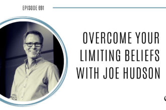 A photo of Joe Hudson is captured. Joe Hudson is a sought-after executive coach and creator of The Art of Accomplishment, an online learning platform for personal development. Joe Hudson is featured on Practice of the Practice, a therapist podcast.