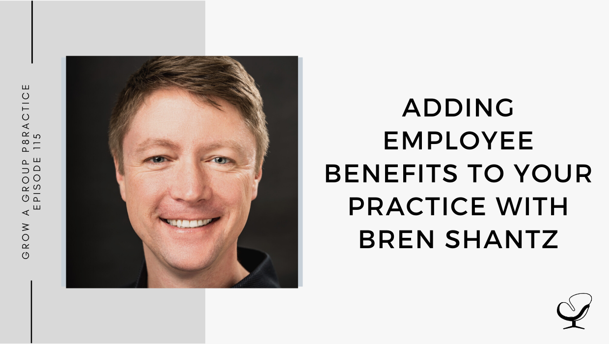 Image of Bren Shantz. On this therapist podcast, Bren Shantz talks about adding Employee Benefits to Your Practice