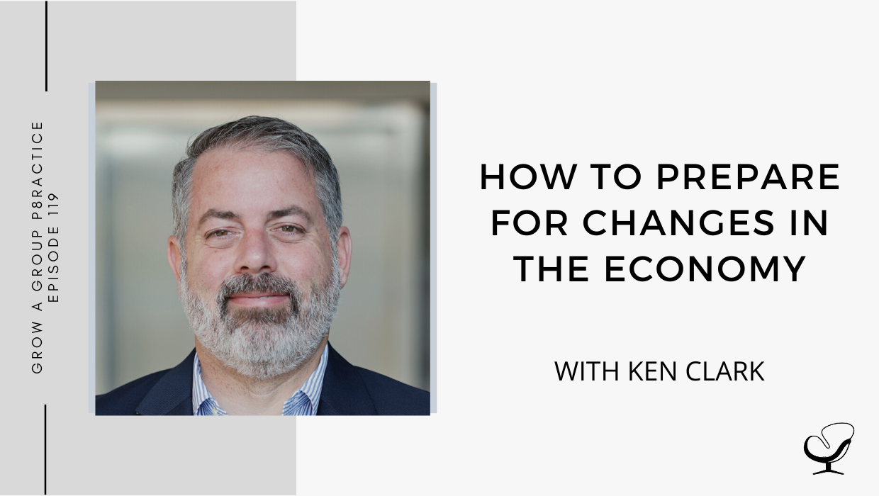 Image of Ken Clark captured. On this therapist podcast, Ken Clark talks about how to prepare for changes in the economy.