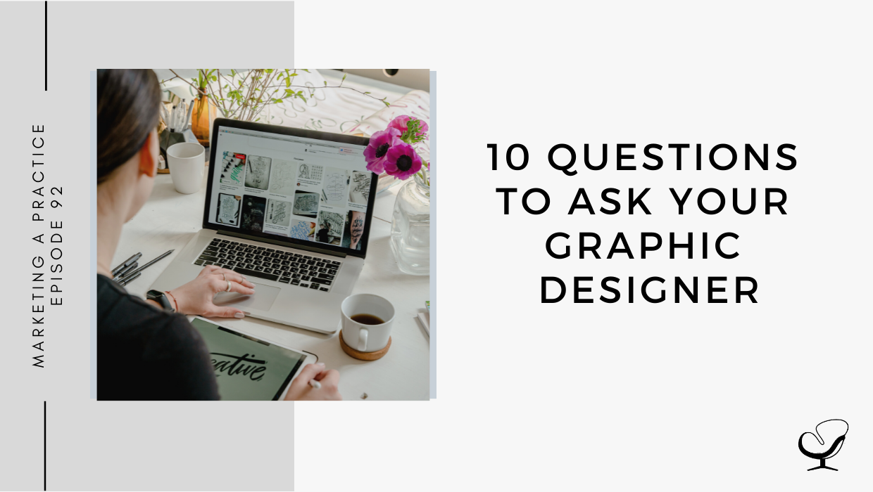 On this marketing podcast, Samantha Carvalho talks about 10 questions to ask your graphic designer.