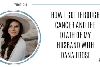 A photo of Dana Frost is captured. Dana Frost is a grief advocate, cancer survivor, and writer. Dana Frost is featured on Practice of the Practice, a therapist podcast.