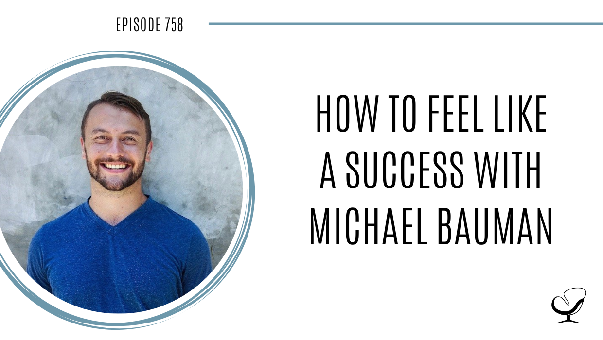 A photo of Michael Bauman is captured. Michael Bauman is the CEO of Success Engineering, a Tony Robbins certified coach, and an Executive Contributor to Brainz Magazine. Michael Bauman is featured on Practice of the Practice, a therapist podcast.