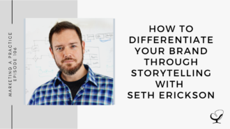 On this marketing podcast, J Seth Erickson talks about How to Differentiate Your Brand Through Storytelling.