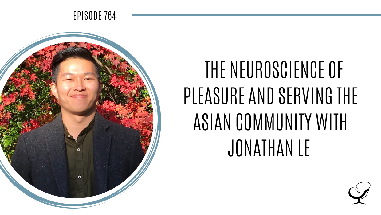 A photo of Jonathan Le is captured. Jonathan Le is a Licensed Clinical Professional Counselor and the Founder of Anchor Point Professional Counseling. Jonathan Le is featured on Practice of the Practice, a therapist podcast.