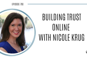 A photo of Nicole Krug is captured. She is a digital brand strategist focused on helping small businesses grow. Nicole is featured on the Practice of the Practice.