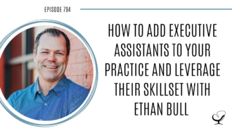 A photo of Ethan Bull is captured. He is a career executive assistant and the founder of ProAssisting. Ethan is featured on the Practice of the Practice, a therapist podcast.