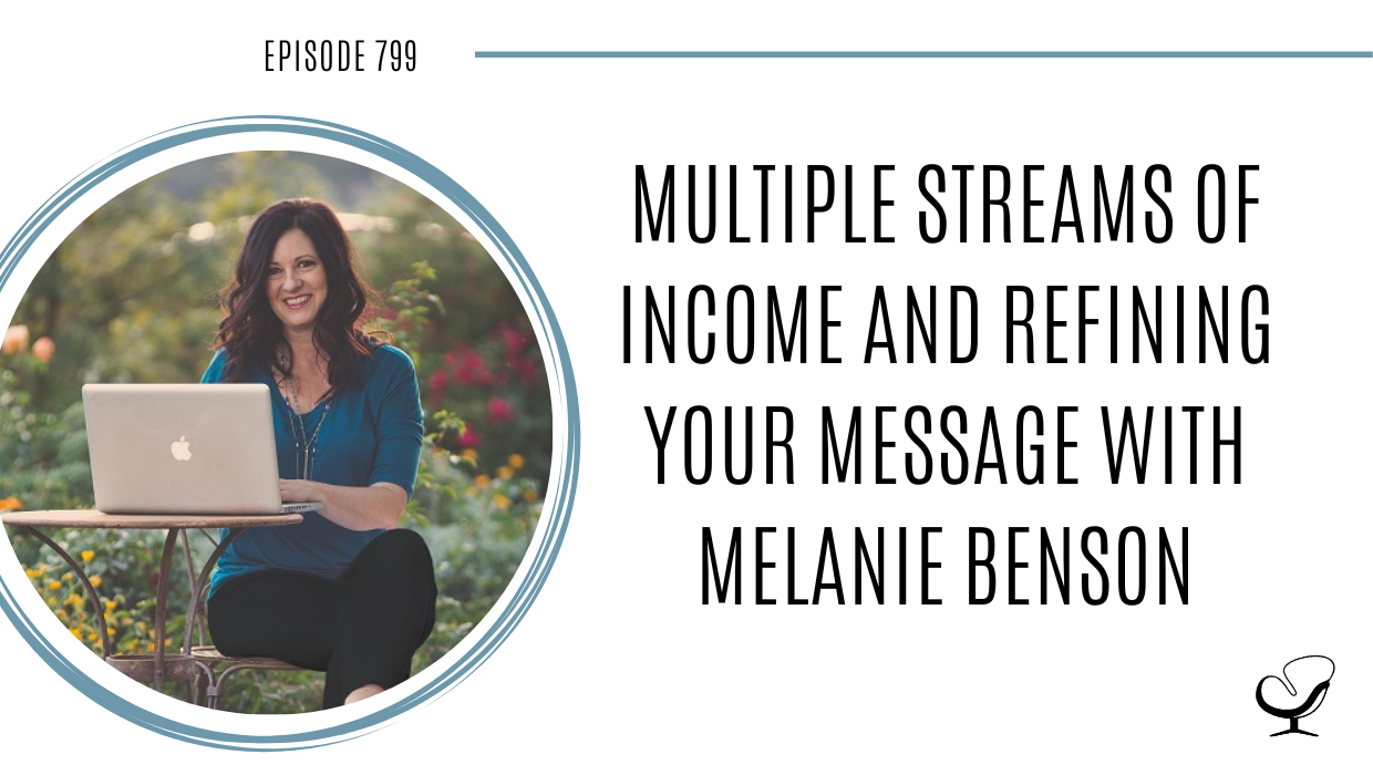 A photo of Melanie Benson is captured. She is a business and marketing consultant. Melanie is featured on the Practice of the Practice, a therapist podcast.