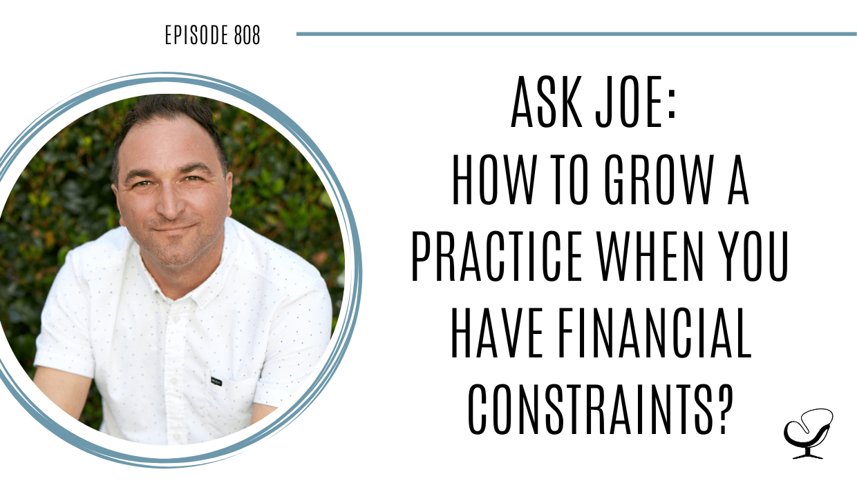A photo of Joe Sanok is displayed. Joe, private practice consultant, offers helpful advice for group practice owners to grow their private practice. His therapist podcast, Practice of the Practice, offers this advice.