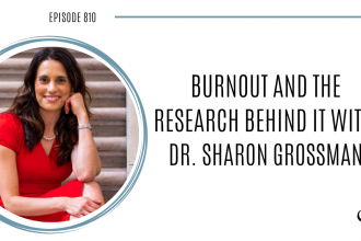 A photo of Dr. Sharon Grossman is captured. She is a business consultant, author, psychologist, and podcaster. Dr. Sharon is featured on the Practice of the Practice.