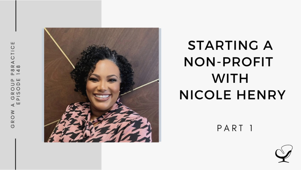 Starting A Non-Profit - Part 1 with Nicole Henry