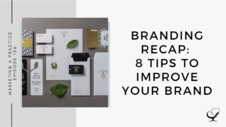 Branding Recap: 8 Tips to Improve Your Brand | MP 126