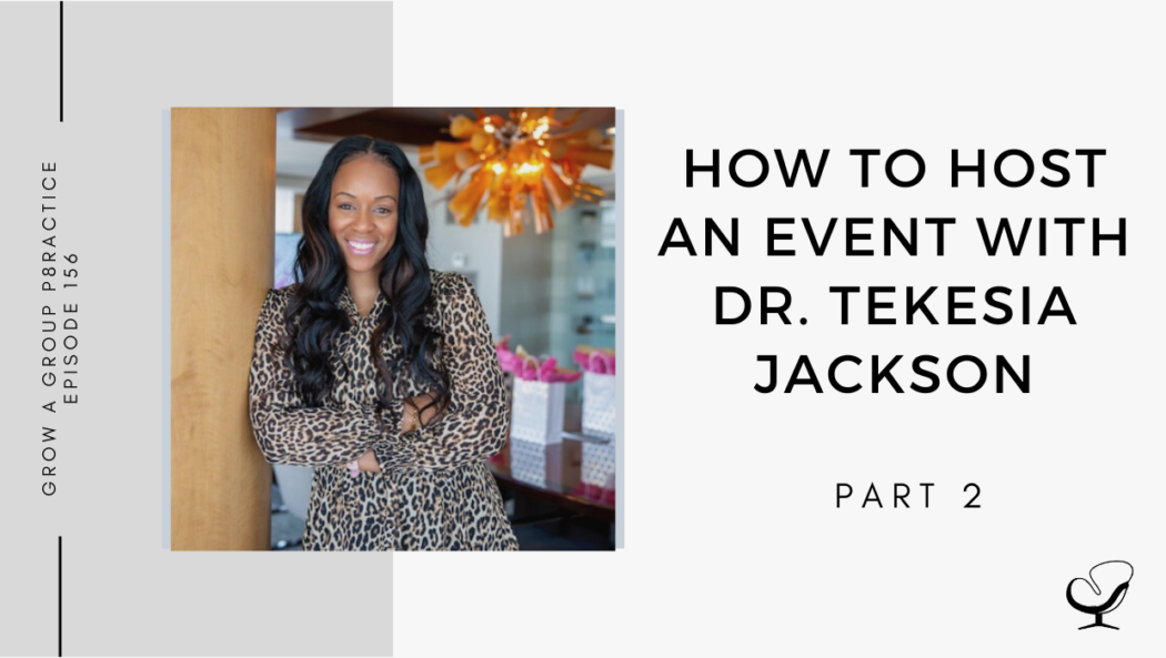 How To Host An Event with Dr. Tekesia Jackson - Part 2 | GP 156