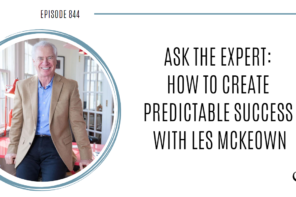 A photo of Les McKeown is captured. He is the Founder and CEO of Predictable Success. Les is featured on the Practice of the Practice, a therapist podcast.