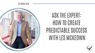 A photo of Les McKeown is captured. He is the Founder and CEO of Predictable Success. Les is featured on the Practice of the Practice, a therapist podcast.