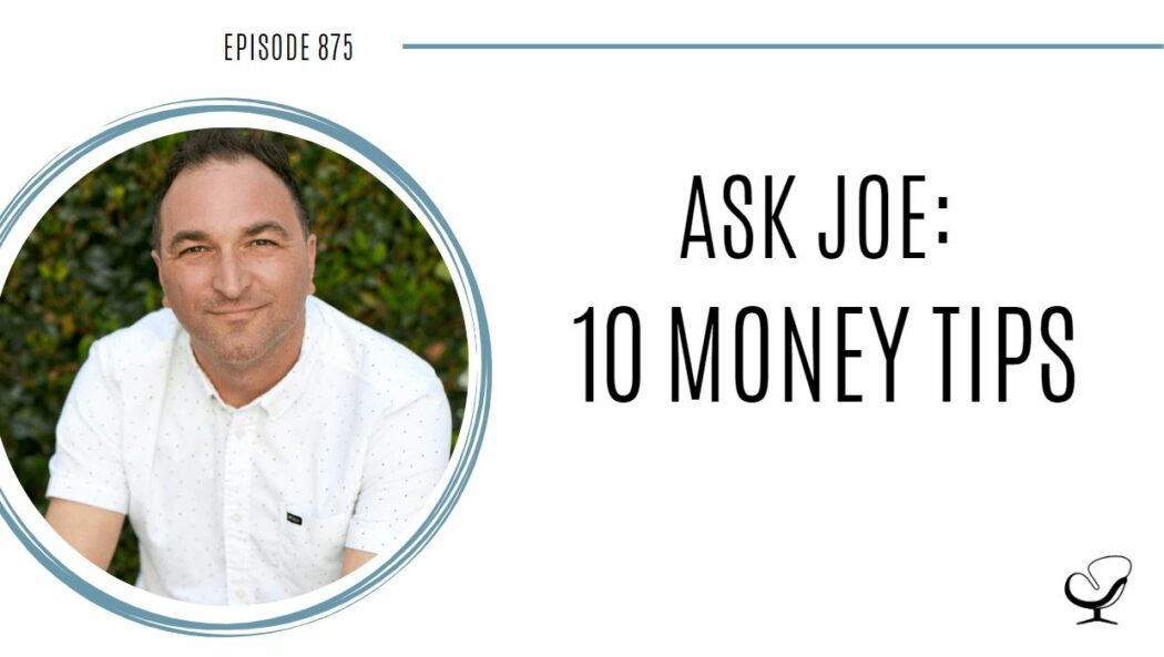 Ask Joe: 10 Money Tips | POP 875