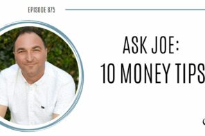 Ask Joe: 10 Money Tips | POP 875
