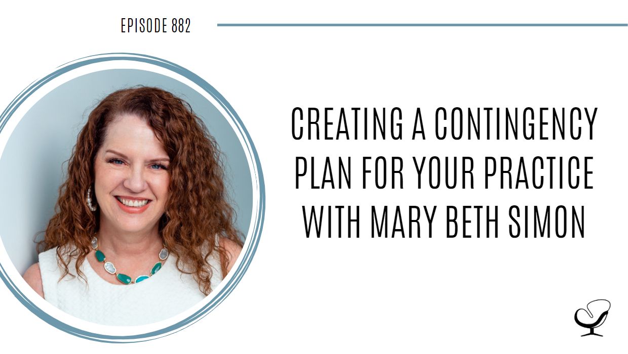 Creating a Contingency Plan for Your Practice with Mary Beth Simon | POP 882